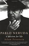 Pablo Neruda: A Passion For Life