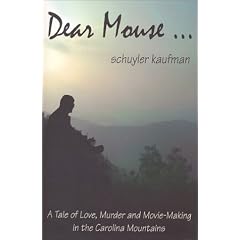 Dear Mouse: A Tale of Love, Murder and Movie-Making in the Carolina Mountains
