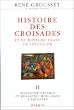 Histoire des croisades et du royaume franc de J�rusalem