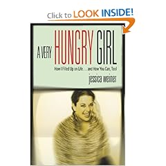 A Very Hungry Girl: How I Filled Up on Life...and How You Can, Too!