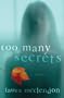 Too Many Secrets