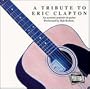 A Tribute To Eric Clapton
