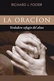 La Oraci?n: Verdadero Refugio del Alma (Spanish Edition)