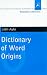 Book Dictionary of Word Origins (Bloomsbury Reference)