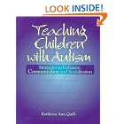 Click here to buy Teaching Children with Autism: Strategies to Enhance Communication and Socialization... by  Kathleen Ann Quill.