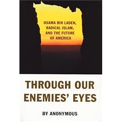 Through Our Enemies' Eyes: Osama Bin Laden, Radical Islam, and the Future of America