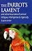 THE PARROT'S LAMENT: AND OTHER TRUE TALES OF ANIMAL INTRIGUE, INTELLIGENCE AND INGENUITY width=