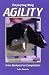 Enjoying Dog Agility: From Backyard to Competition