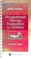 Occupational Therapy Evaluation for Children: A Pocket Guide