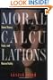Moral Calculations : Game Theory, Logic and Human Frailty