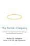 THE PERFECT COMPANY: A Simple Four-Step Process for Creating a High-Performance Workplace