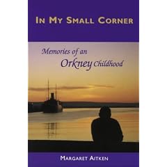 In My Small Corner: Memoirs of an Orkney Childhood