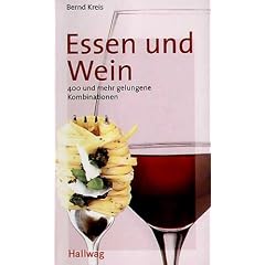 Essen und Wein: 400 und mehr gelungene Kombinationen (Hallwag Kompasse)