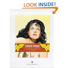 Wonder Woman: The Complete History - The Life and Times of the Amazon Princess
