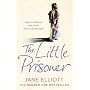 The Little Prisoner: How a Childhood Was Stolen and a Trust Betrayed