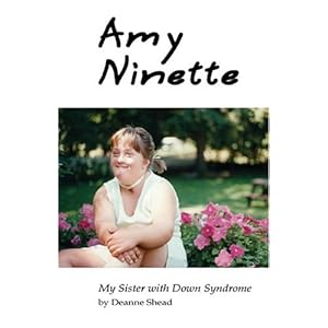 Amy Ninette: My sister with Down Syndrome