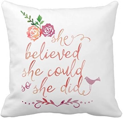 Watercolor Quote She Believed She Could So She Did Pillow Case 18" * 18"