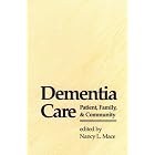 Dementia Care: Patient, Family, and Community (Johns Hopkins Series in Contemporary... by  Nancy L. Mace