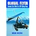 Global Flyer: Around the World in 80 Flying Days