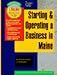 Book Starting and Operating a Business in Maine: A Step-By-Step Guide (Starting and Operating a Business Series)