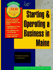 Starting and Operating a Business in Maine: A Step-By-Step Guide (Starting and Operating a Business Series)