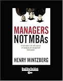 Managers Not MBAs: A Hard Look at the Soft Practice of Managing and Management Development
