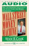 Wall Street Money Machine: New and Incredible Strategies for Cash Flow and Wealth Enhancement