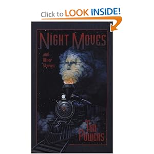Night Moves and Other Stories by Tim Powers and James P. Blaylock