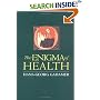 The Enigma of Health: The Art of Healing in a Scientific Age
