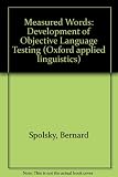 Measured words : the development of objective language testing