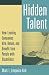 Hidden Talent: How Leading Companies Hire, Retain, and Benefit from People with Disabilities