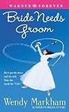 Bride Needs Groom (0446614548) by Markham, Wendy