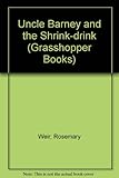 Uncle Barney and the shrink-drink