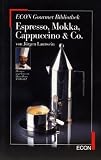 Produkt-Bild: Espresso, Mokka, Cappucino und Co. ( ECON Gourmet- Bibliothek).