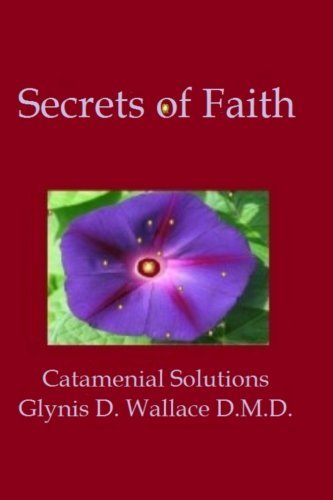 Secrets of Faith: Catamenial Solutions (Catamenial Pneumothorax) (Volume 3)