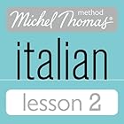 Michel Thomas Beginner Italian Lesson 2 | Livre audio Auteur(s) : Michel Thomas Narrateur(s) : Michel Thomas