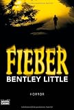 Fieber: Horror - Bentley Little