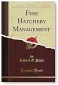 Fish Hatchery Management (Classic Reprint)