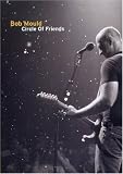 Bob Mould: Circle of Friends - Live at the 9:30 Club