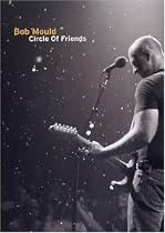 Bob Mould: Circle of Friends - Live at the 9:30 Club