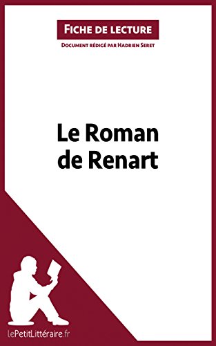 Le Roman de Renart (Fiche de lecture): Résumé complet et analyse détaillée de l'oeuvre (French Edition)