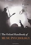 Oxford Handbook of Music Psychology (Oxford Library of Psychology)