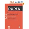 Duden 05. Das Fremdwörterbuch: Unentbehrlich für das Verstehen und den Gebrauch fremder Wörter: Band 5 Duden 05. Das Fremdwörterbuch: Unentbehrlich für das Verstehen und den Gebrauch fremder Wörter: Band 5