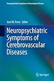 Neuropsychiatric symptoms of cerebrovascular diseases