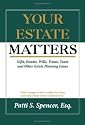 Your Estate Matters: Gifts, Estates, Wills, Trusts, Taxes and Other Estate Planning Issues