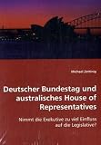 Produkt-Bild: Deutscher Bundestag und australisches House of Representatives: Nimmt die Exekutive zu viel Einfluss auf die Legislative?