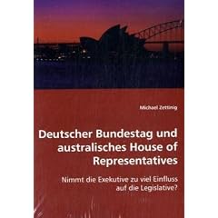 Deutscher Bundestag und australisches House of Representatives: Nimmt die Exekutive zu viel Einfluss auf die Legislative?