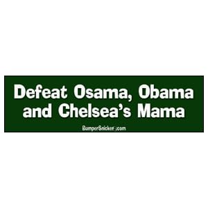 Funny Bumper Sticker List on Obama   Chelsea S Mama   Funny Bumper Stickers  Large 14x4 Inches