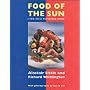 Food of the Sun: Fresh Look at Mediterranean Cooking