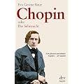 Chopin: oder Die Sehnsucht Eine Biografie
